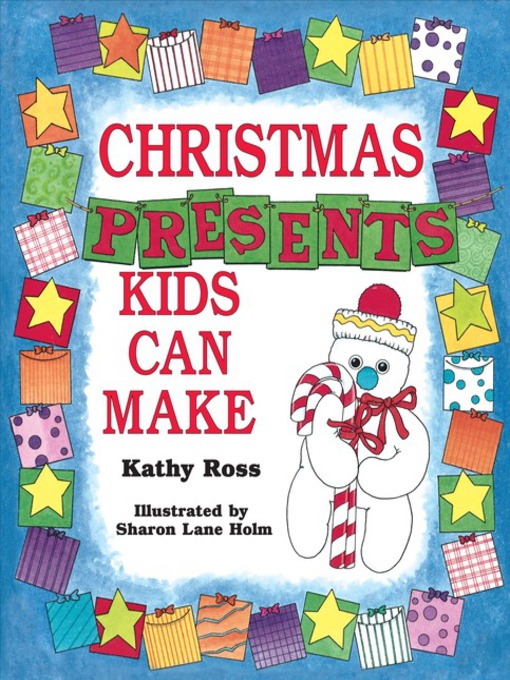 Title details for Christmas Presents Kids Can Make by Kathy Ross - Available